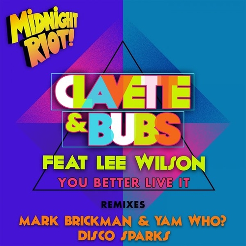 Clavette, Bubs, Lee Wilson - You Better Live It [MIDRIOTD355]